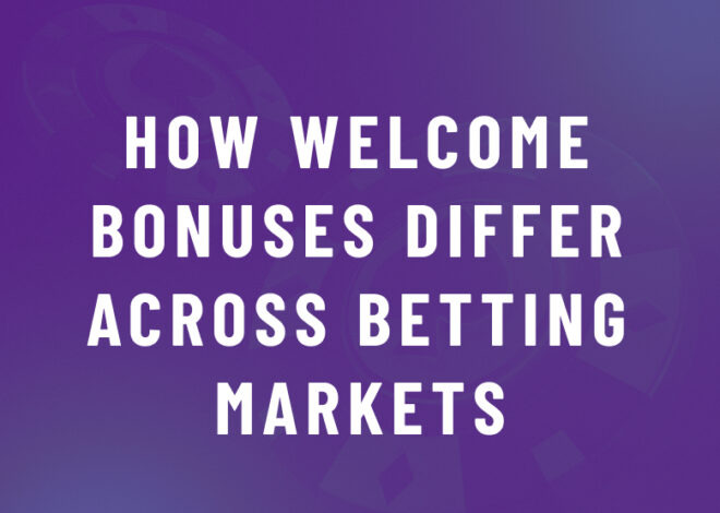 How Welcome Bonuses Differ Across Betting Markets